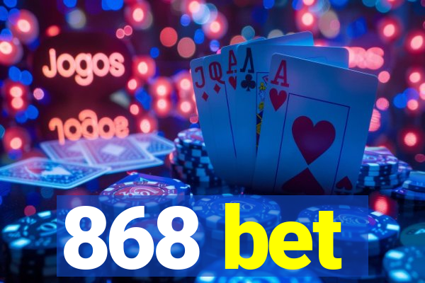 868 bet